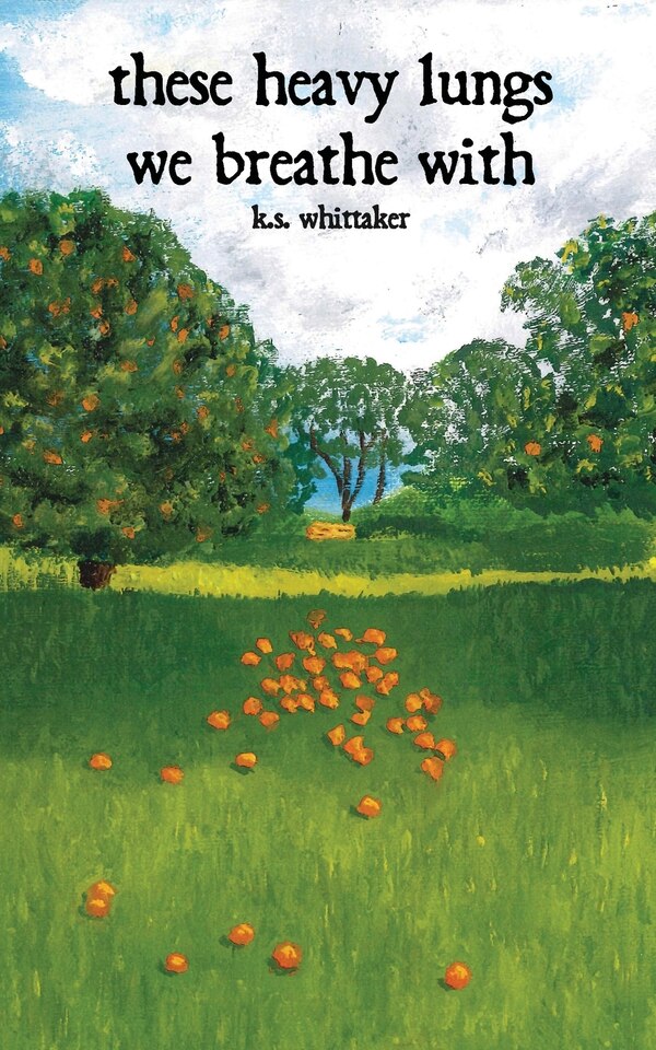 these heavy lungs we breathe with by K S Whittaker, Paperback | Indigo Chapters