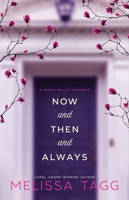 Now and Then and Always by Melissa Tagg, Paperback | Indigo Chapters