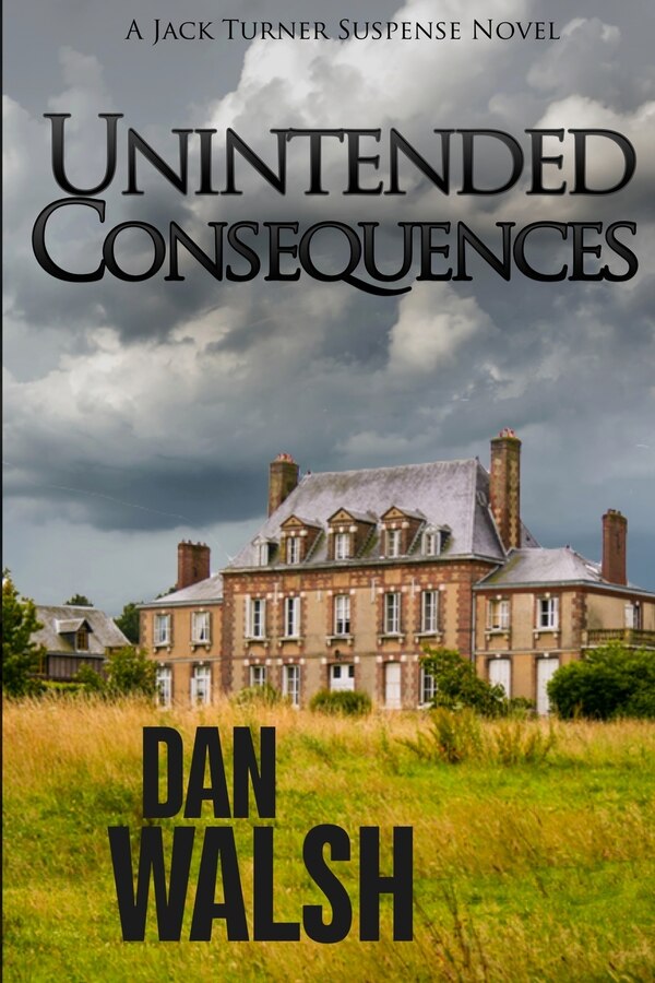 Unintended Consequences by Dan Walsh, Paperback | Indigo Chapters