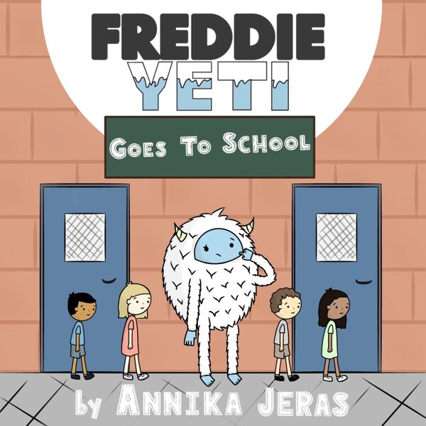 Freddie Yeti Goes To School by Annika Jeras, Paperback | Indigo Chapters