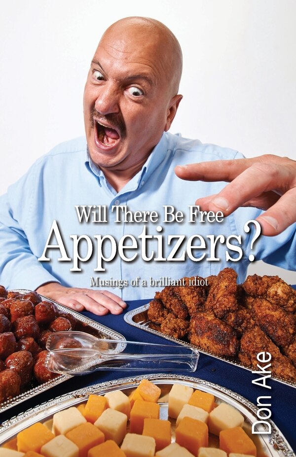 Will There Be Free Appetizers? by Don Ake, Paperback | Indigo Chapters