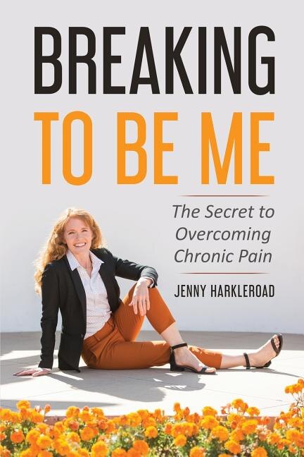 Breaking To Be Me by Jennifer Harkleroad, Paperback | Indigo Chapters