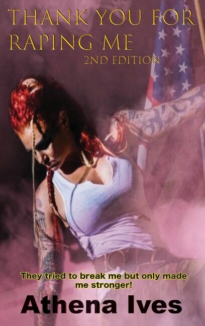 Thank You For Raping Me 2nd Edition by Athena Ives, Hardcover | Indigo Chapters
