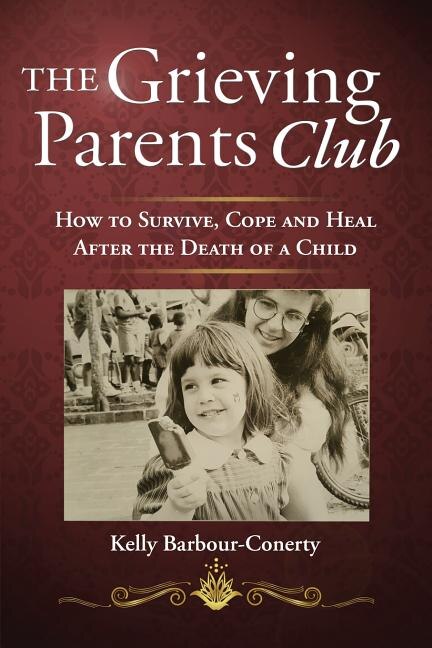 The Grieving Parents Club by Kelly Barbour-Conerty, Paperback | Indigo Chapters