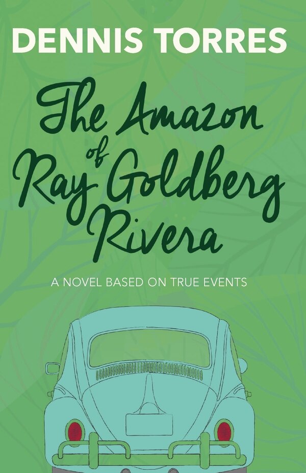 The Amazon of Ray Goldberg Rivera by Dennis Torres, Paperback | Indigo Chapters