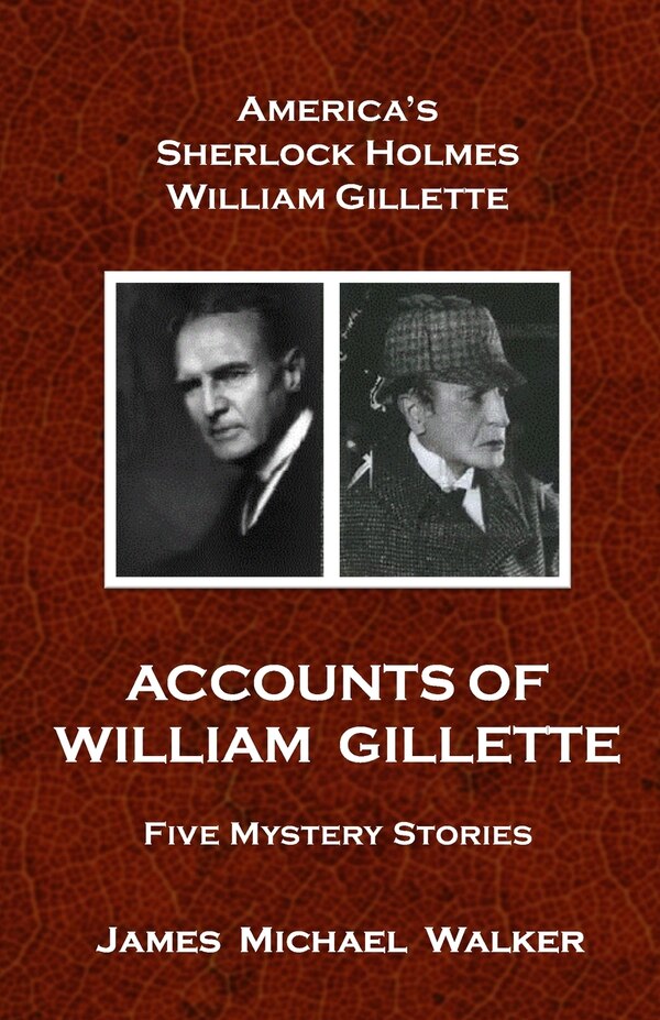 Accounts of William Gillette by James Walker, Paperback | Indigo Chapters