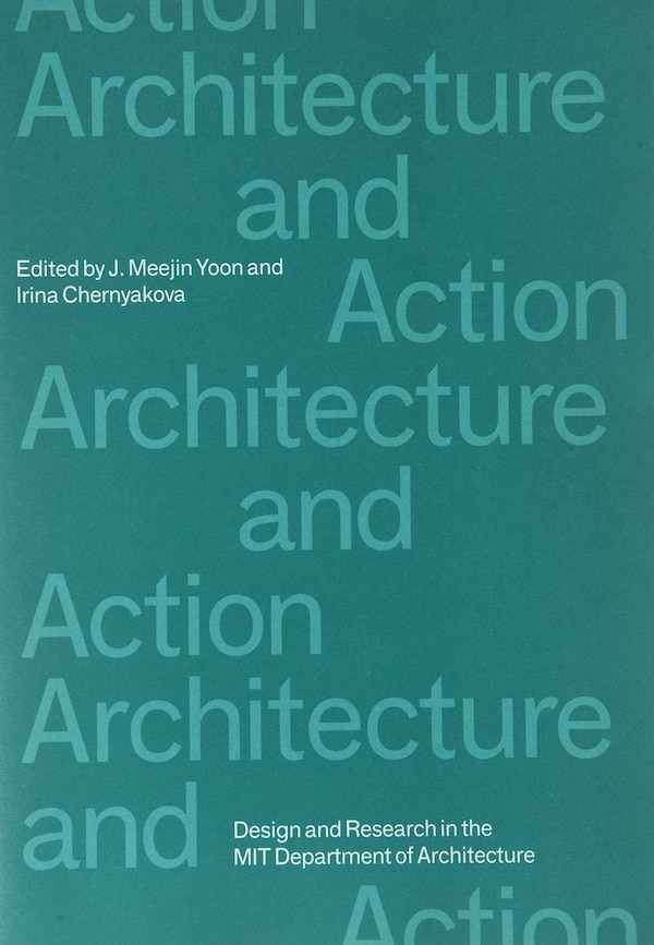 Architecture and Action by J. Meejin Yoon, Paperback | Indigo Chapters