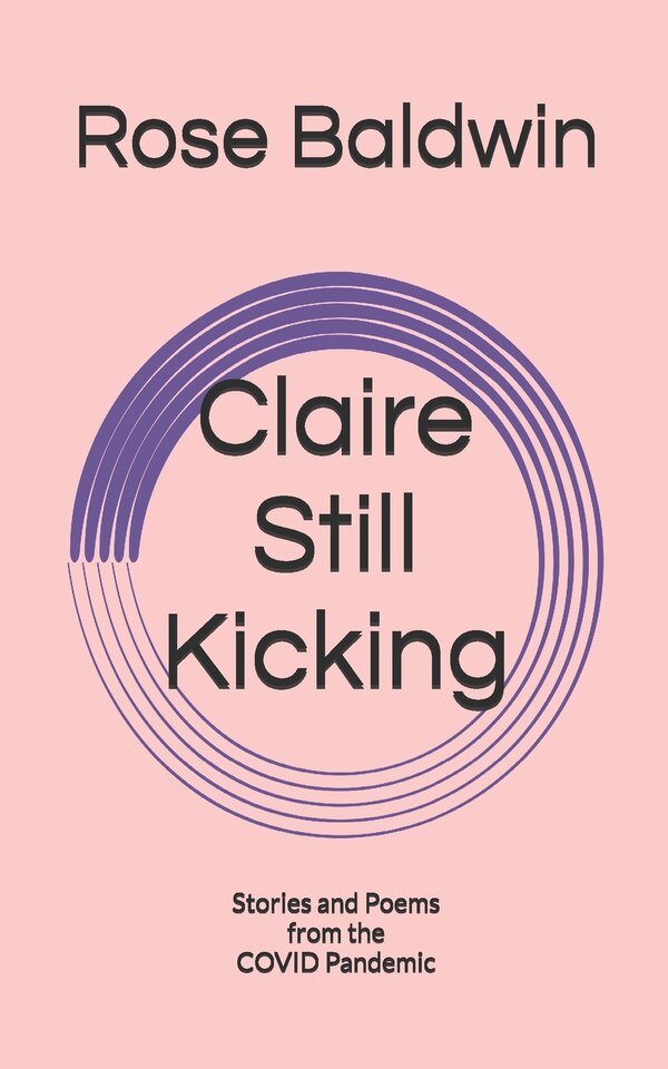 Claire Still Kicking by Rose Baldwin, Paperback | Indigo Chapters