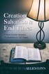 Creation Salvation & End Times by Allen Linn, Paperback | Indigo Chapters