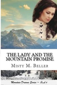 The Lady and the Mountain Promise by Misty M Beller, Paperback | Indigo Chapters