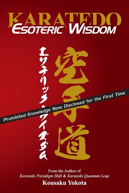 Karatedo Esoteric Wisdom by Kousaku Yokota, Paperback | Indigo Chapters