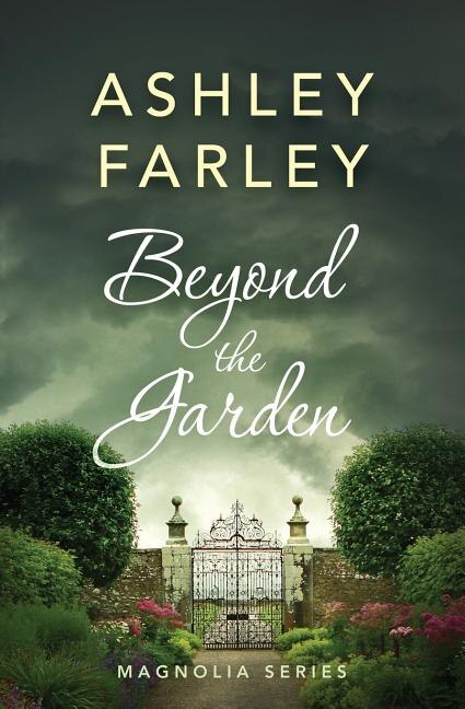 Beyond the Garden by Ashley Farley, Paperback | Indigo Chapters