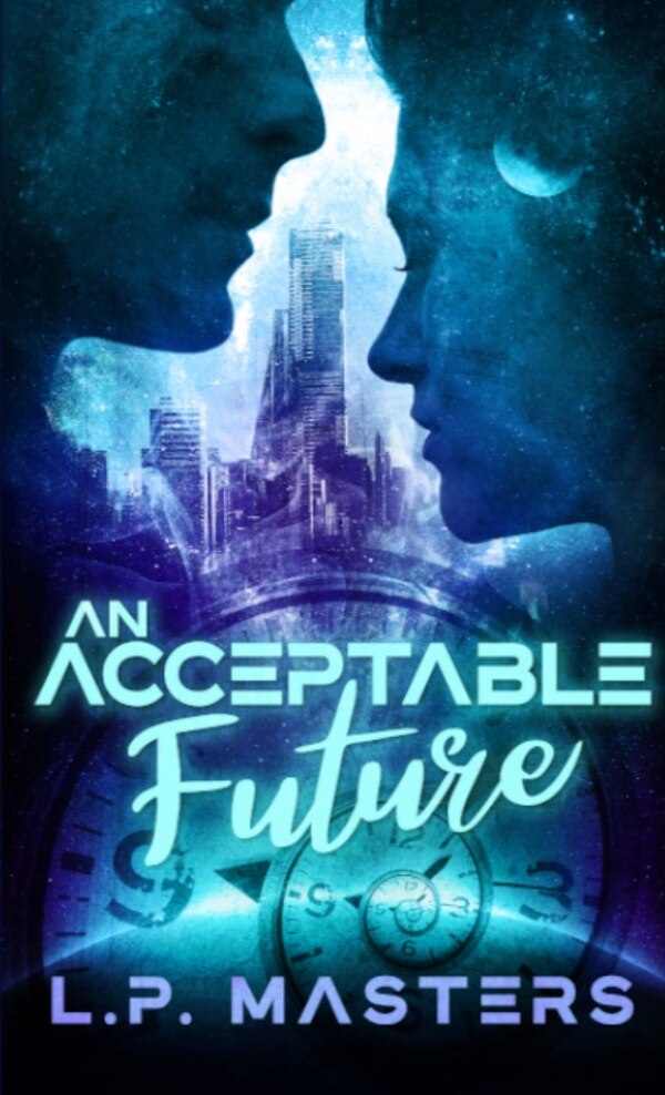 An Acceptable Future by L P Masters, Paperback | Indigo Chapters