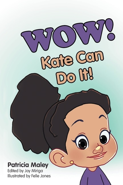 WOW Kate Can Do It by Patricia Maley, Paperback | Indigo Chapters