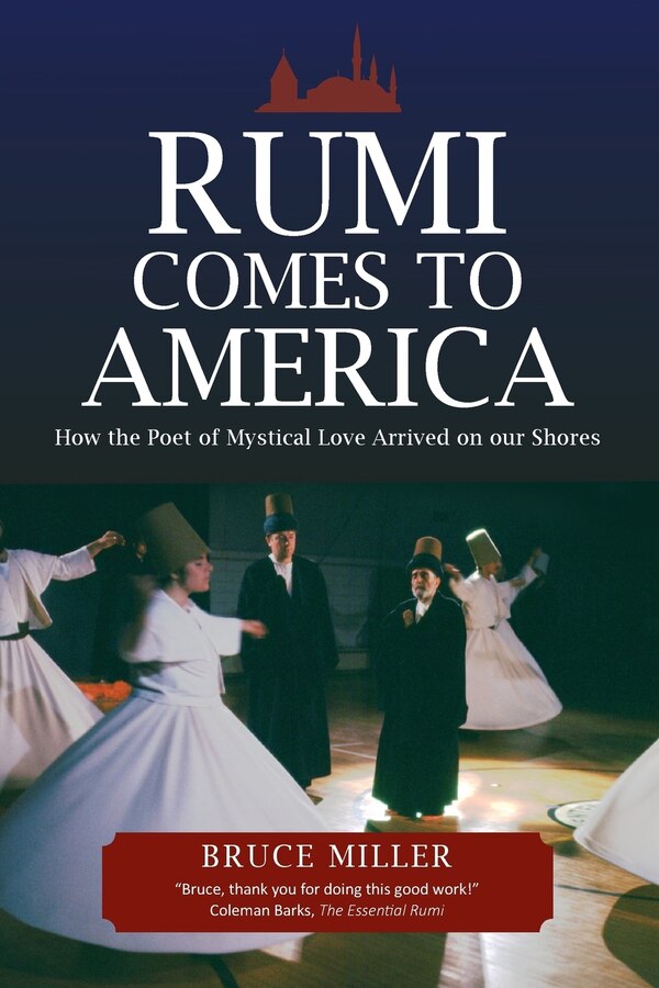 Rumi Comes to America by Bruce Miller, Paperback | Indigo Chapters