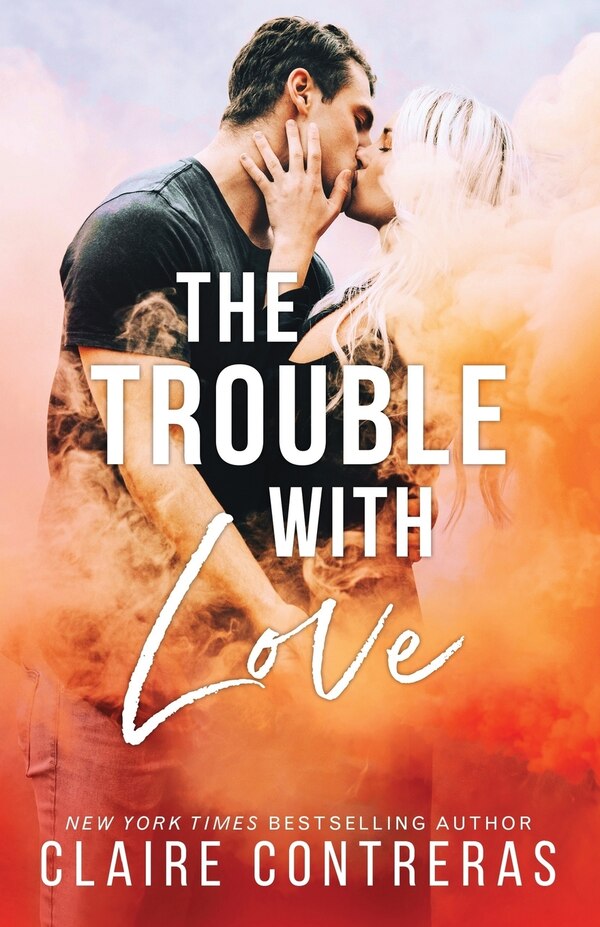 The Trouble With Love by Claire Contreras, Paperback | Indigo Chapters