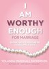 I Am Worthy Enough For Marriage by Yolanda Marshall Nickerson, Paperback | Indigo Chapters
