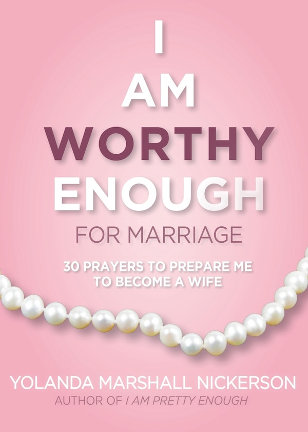 I Am Worthy Enough For Marriage by Yolanda Marshall Nickerson, Paperback | Indigo Chapters