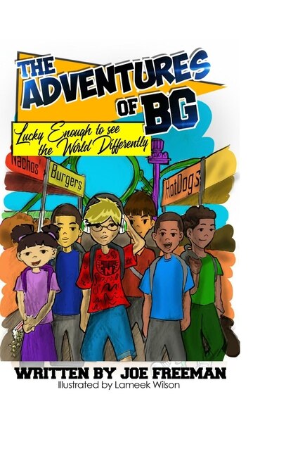 "The Adventures of BG "Lucky Enough to see the World Differently" by Joe Free-Man, Hardcover | Indigo Chapters