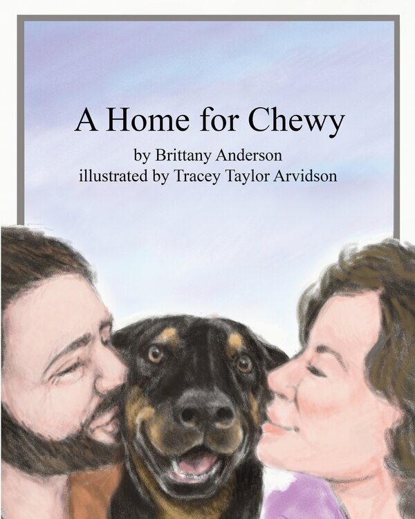 A Home for Chewy by Brittany Anderson, Paperback | Indigo Chapters