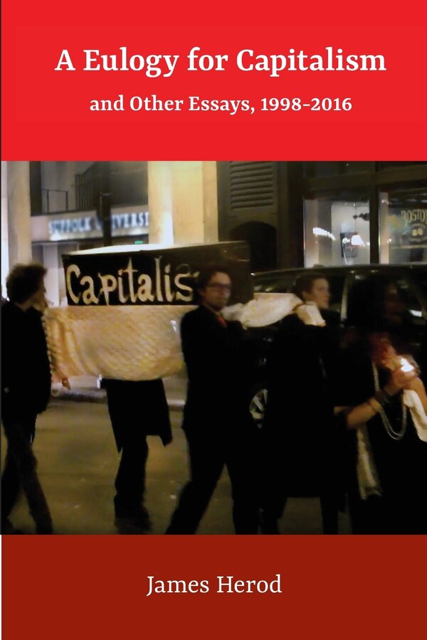 A Eulogy for Capitalism by James Herod, Paperback | Indigo Chapters