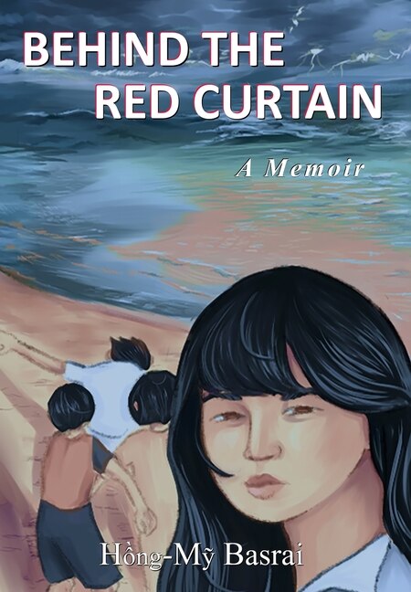 Behind the Red Curtain by Hong-My Basrai, Hardcover | Indigo Chapters