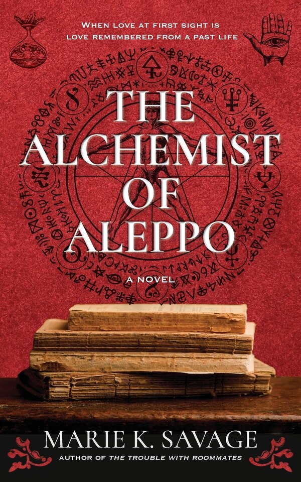 The Alchemist of Aleppo by Marie K Savage, Paperback | Indigo Chapters