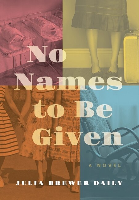 No Names to Be Given by Julia Brewer Daily, Hardcover | Indigo Chapters