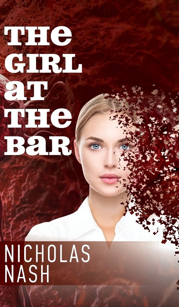 The Girl At The Bar by Nash Nicholas, Hardcover | Indigo Chapters