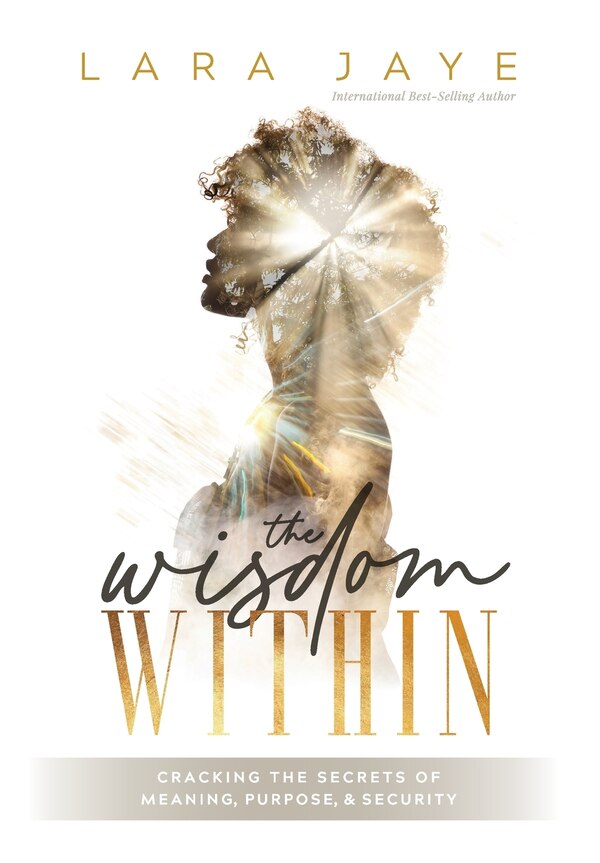 The Wisdom Within by Lara Jaye, Hardcover | Indigo Chapters