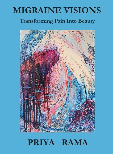 Migraine Visions by Priya Rama, Hardcover | Indigo Chapters