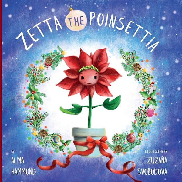 Zetta the Poinsettia by Alma Hammond, Paperback | Indigo Chapters