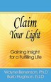 Claim Your Light by Ph D Wayne Benenson, Paperback | Indigo Chapters