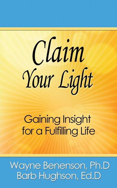Claim Your Light by Ph D Wayne Benenson, Paperback | Indigo Chapters