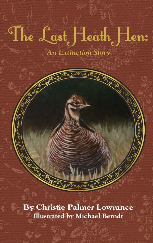 The Last Heath Hen by Christie Palmer Lowrance, Hardcover | Indigo Chapters