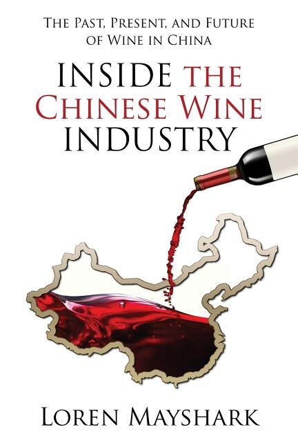 Inside the Chinese Wine Industry by Loren Mayshark, Paperback | Indigo Chapters