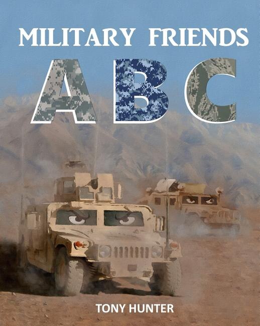 Military Friends ABC by Tony Hunter, Paperback | Indigo Chapters