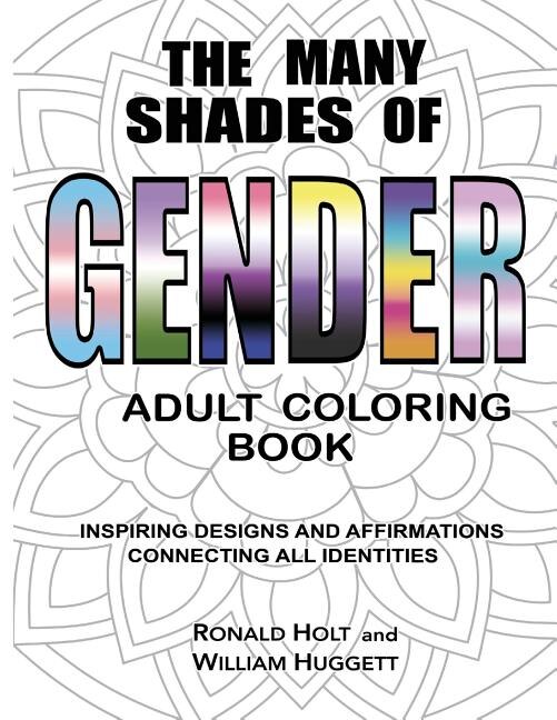 The Many Shades of Gender Adult Coloring Book by William Huggett, Paperback | Indigo Chapters