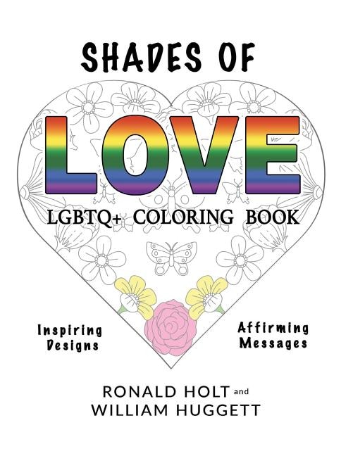 Shades of Love LGBTQ+ Coloring Book by William Huggett, Paperback | Indigo Chapters
