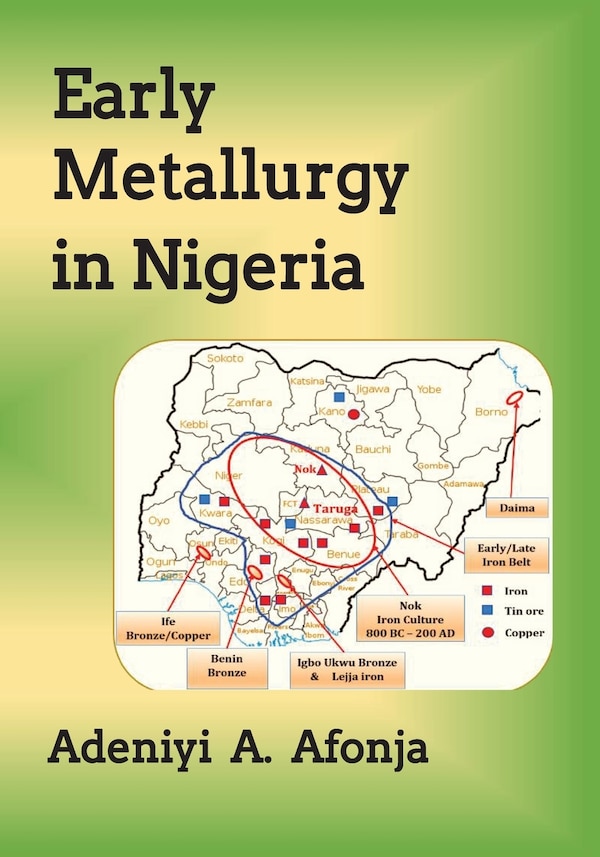 Early Metallurgy in Ingeria by Adeniyi Ademola Afonja, Paperback | Indigo Chapters