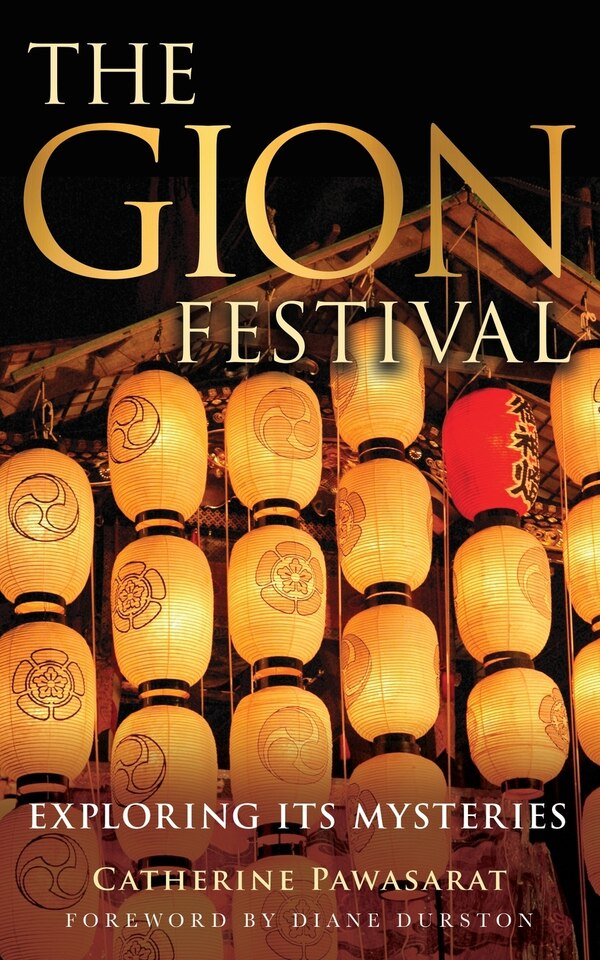 The Gion Festival by Catherine Pawasarat, Paperback | Indigo Chapters