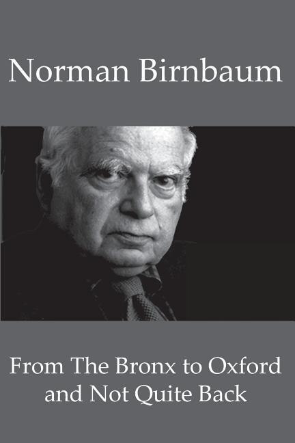 FROM THE BRONX TO OXFORD AND NOT QUITE BACK by Norman Birnbaum, Paperback | Indigo Chapters