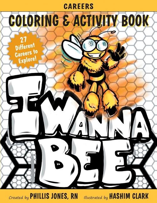 I Wanna Bee by Phillis Jones, Paperback | Indigo Chapters