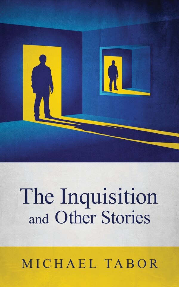 The Inquisition and Other Stories by Michael Tabor, Paperback | Indigo Chapters