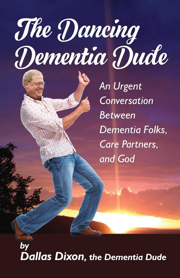 The Dancing Dementia Dude by Dallas Dixon, Paperback | Indigo Chapters
