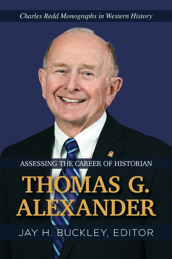 Assessing the Career of Historian Thomas G. Alexander by Jay H Buckley, Paperback | Indigo Chapters