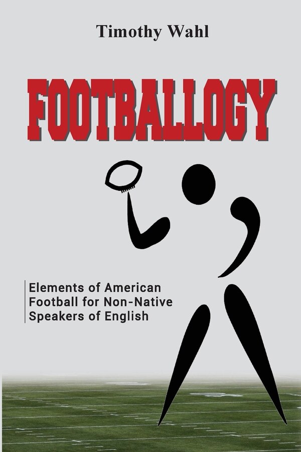 Footballogy by Timothy Wahl, Paperback | Indigo Chapters