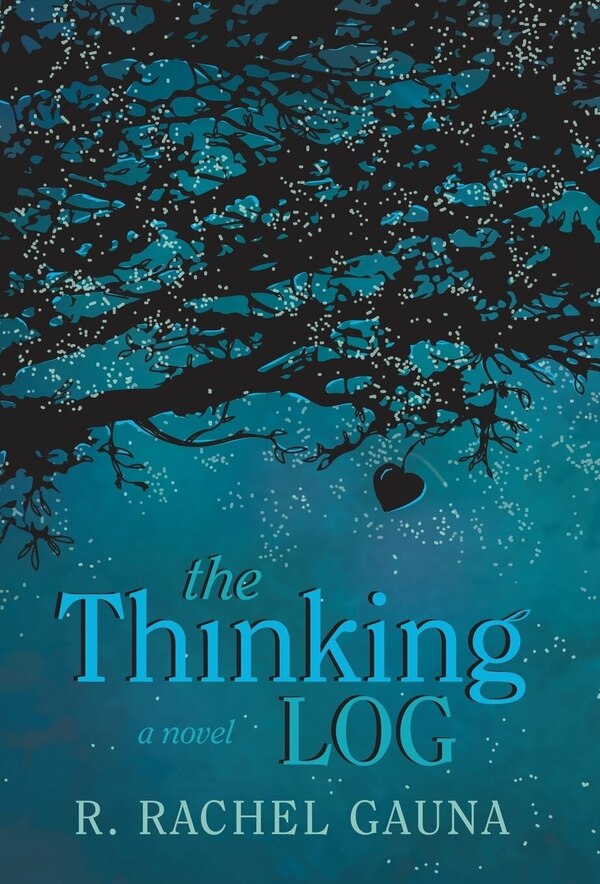 The Thinking Log by R Rachel Gauna, Hardcover | Indigo Chapters