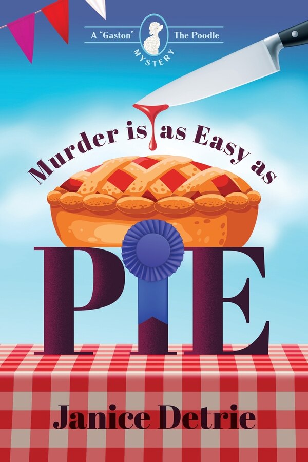 Murder is Easy as Pie by Janice Detrie, Paperback | Indigo Chapters