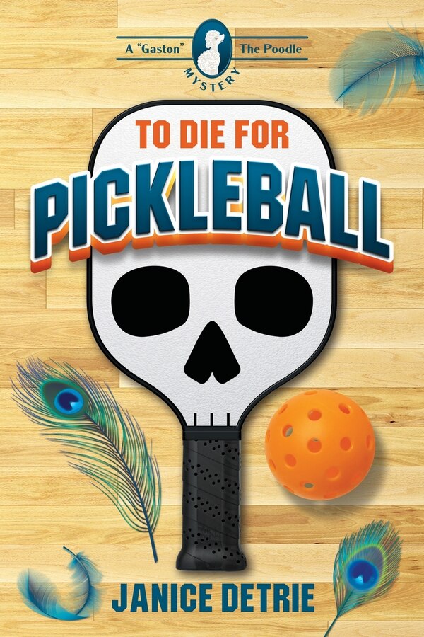 To Die for Pickleball by Janice Detrie, Paperback | Indigo Chapters